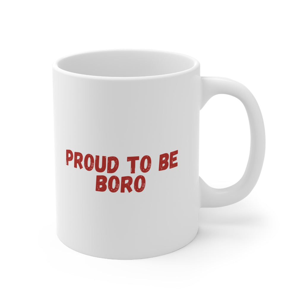Proud to Be Boro Ceramic Coffee Mug – 11oz & 15oz