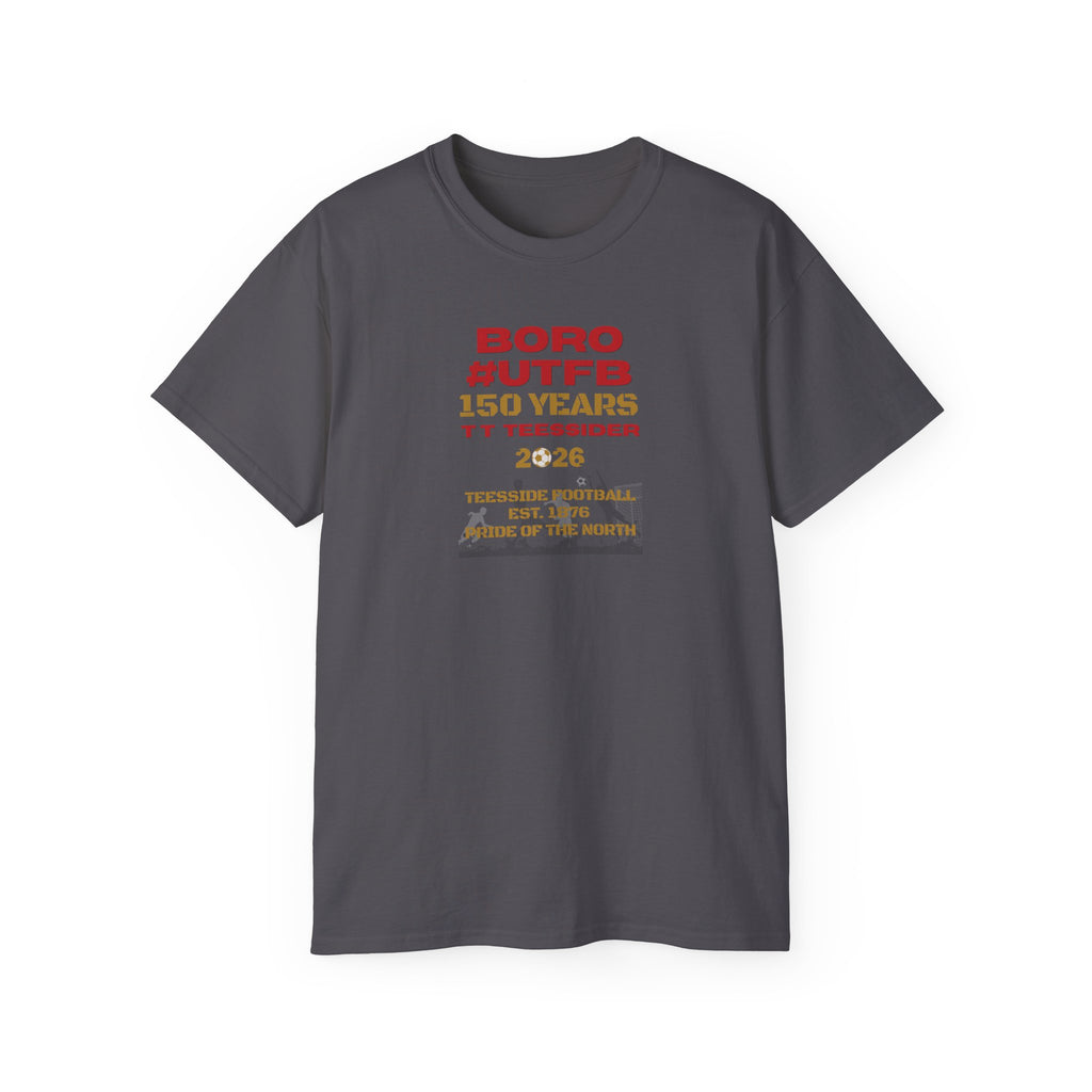 Boro #UTFB 150 Years Tee — Middlesbrough Football Anniversary Shirt