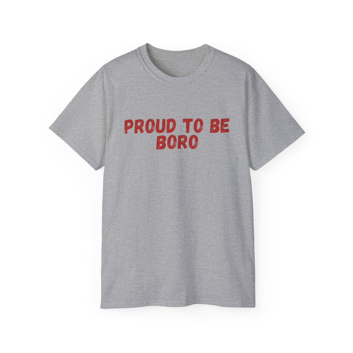 Proud to Be Boro T-Shirt - #UTB BORO STYLE