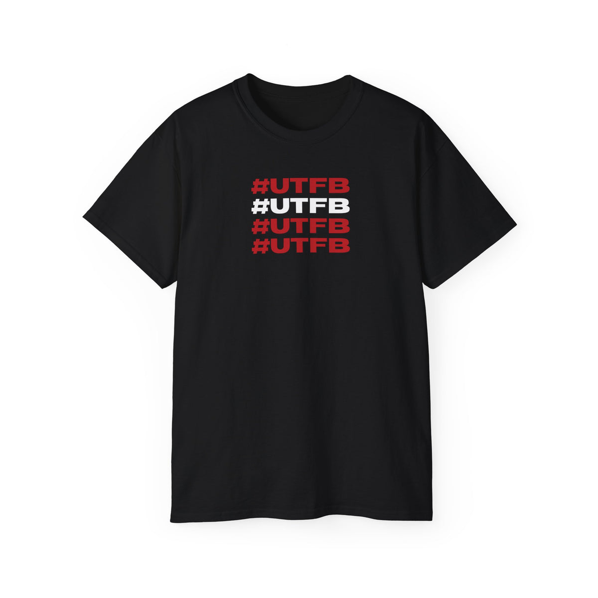 #UTFB #UTFB #UTFB #UTFB Graphic Tee