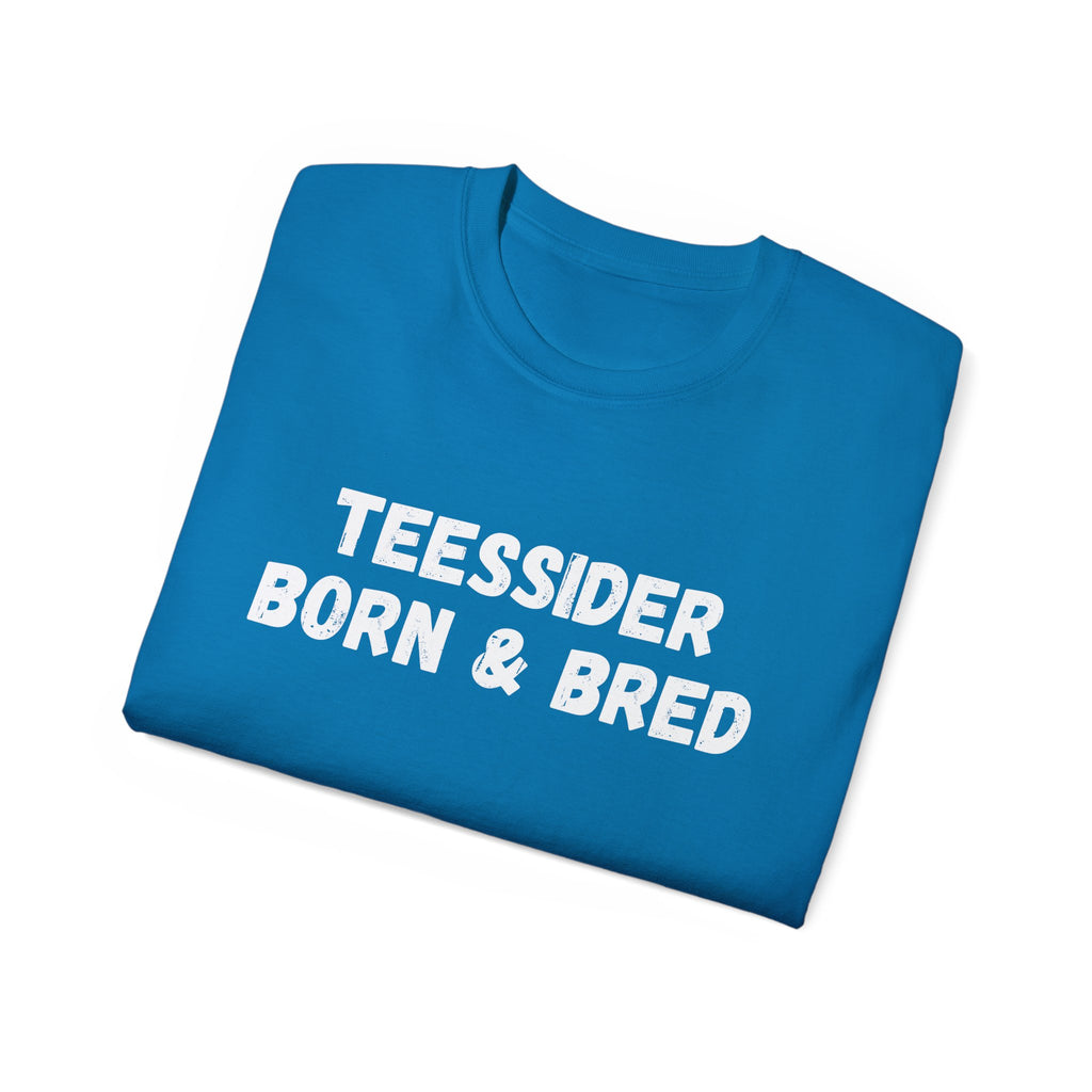 Teessider Born & Bred T-Shirt — Proud Teesside Local Tee - #UTB BORO STYLE