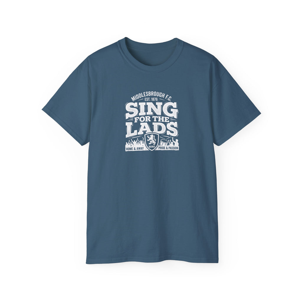 Sing for the Lads T-Shirt — Middlesbrough Football Fan Tee