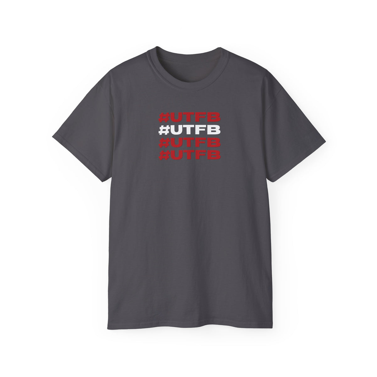 #UTFB #UTFB #UTFB #UTFB Graphic Tee