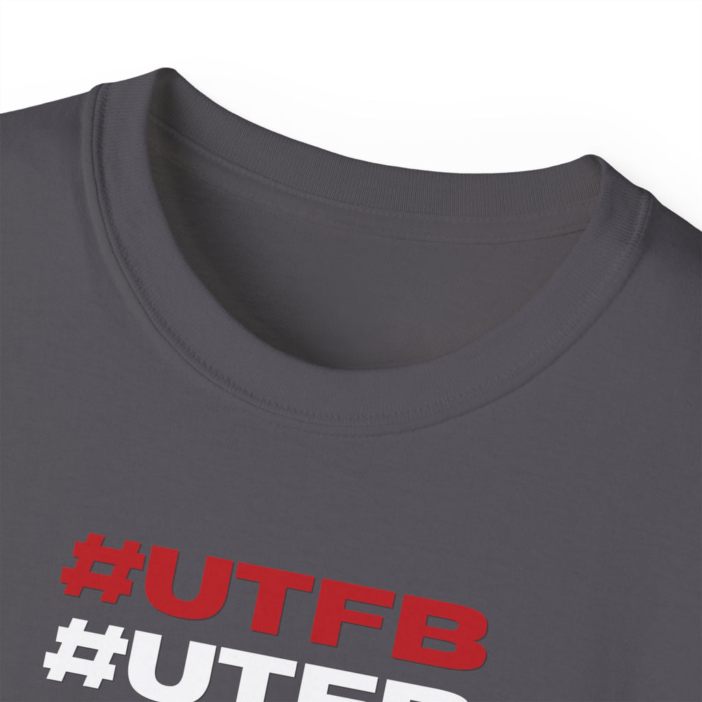 #UTFB #UTFB #UTFB #UTFB Graphic Tee