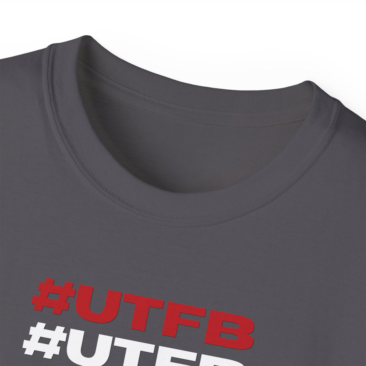 #UTFB #UTFB #UTFB #UTFB Graphic Tee