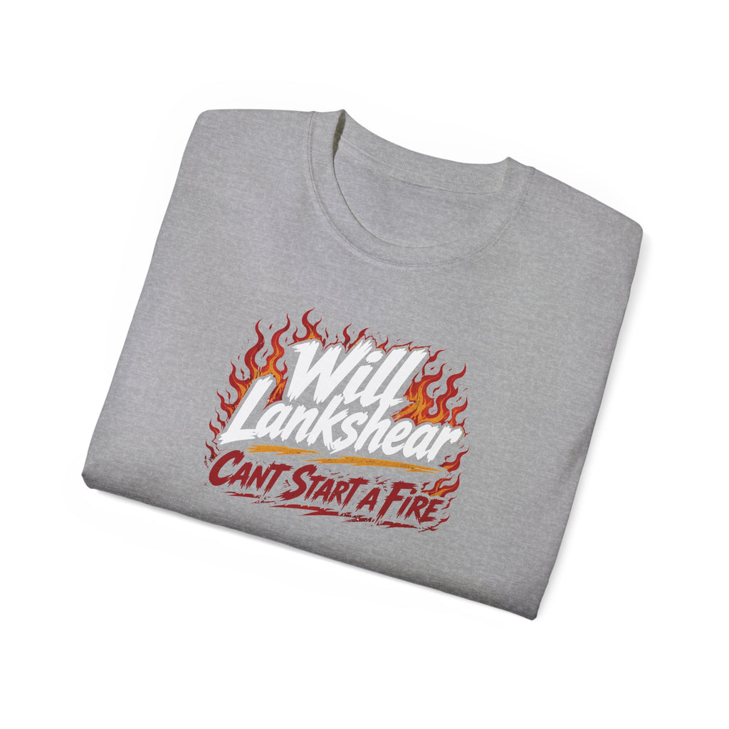 "Will Lankshear Can't Start a Fire" BORO Flames for Will Lankshear