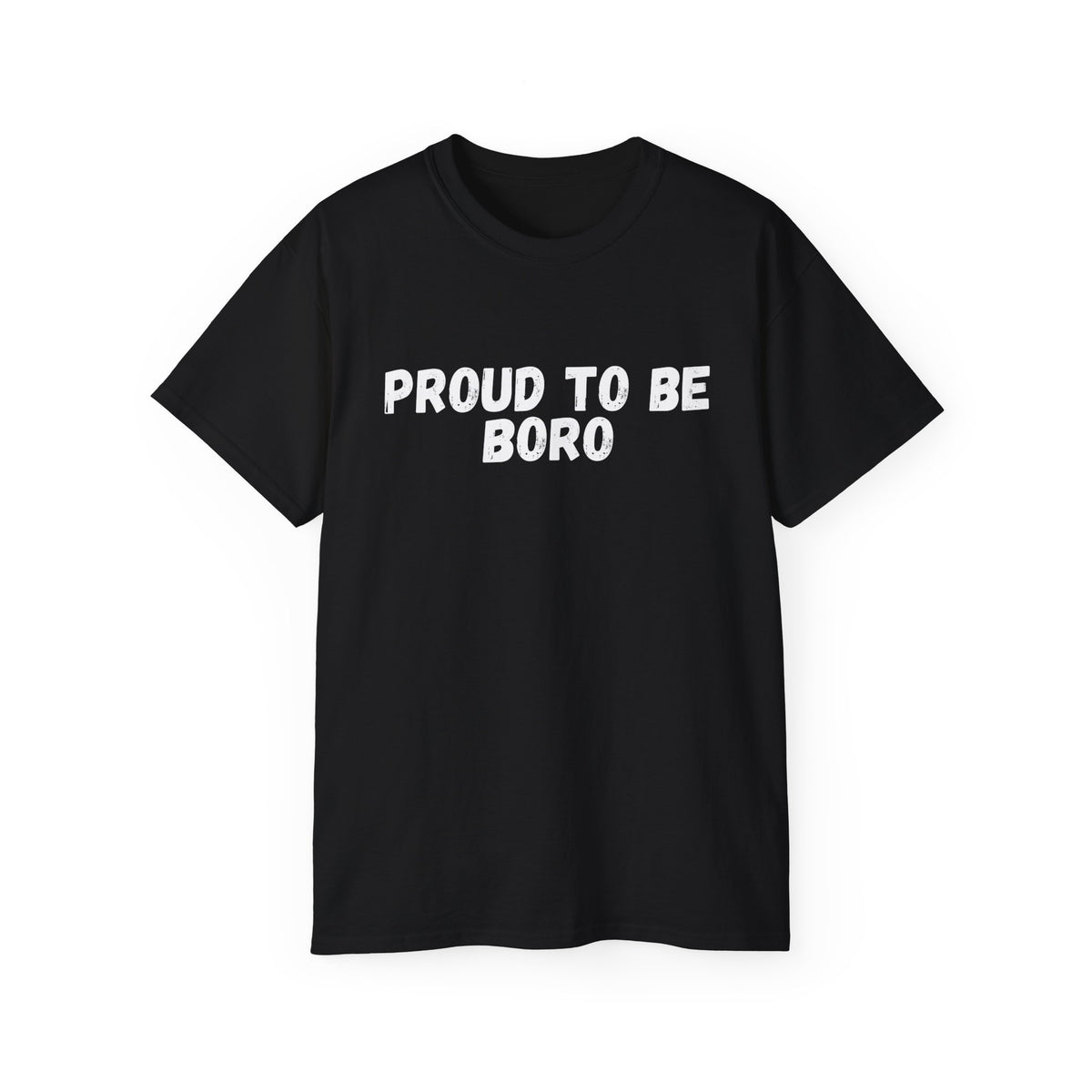 Proud to Be Boro T-Shirt - #UTB BORO STYLE
