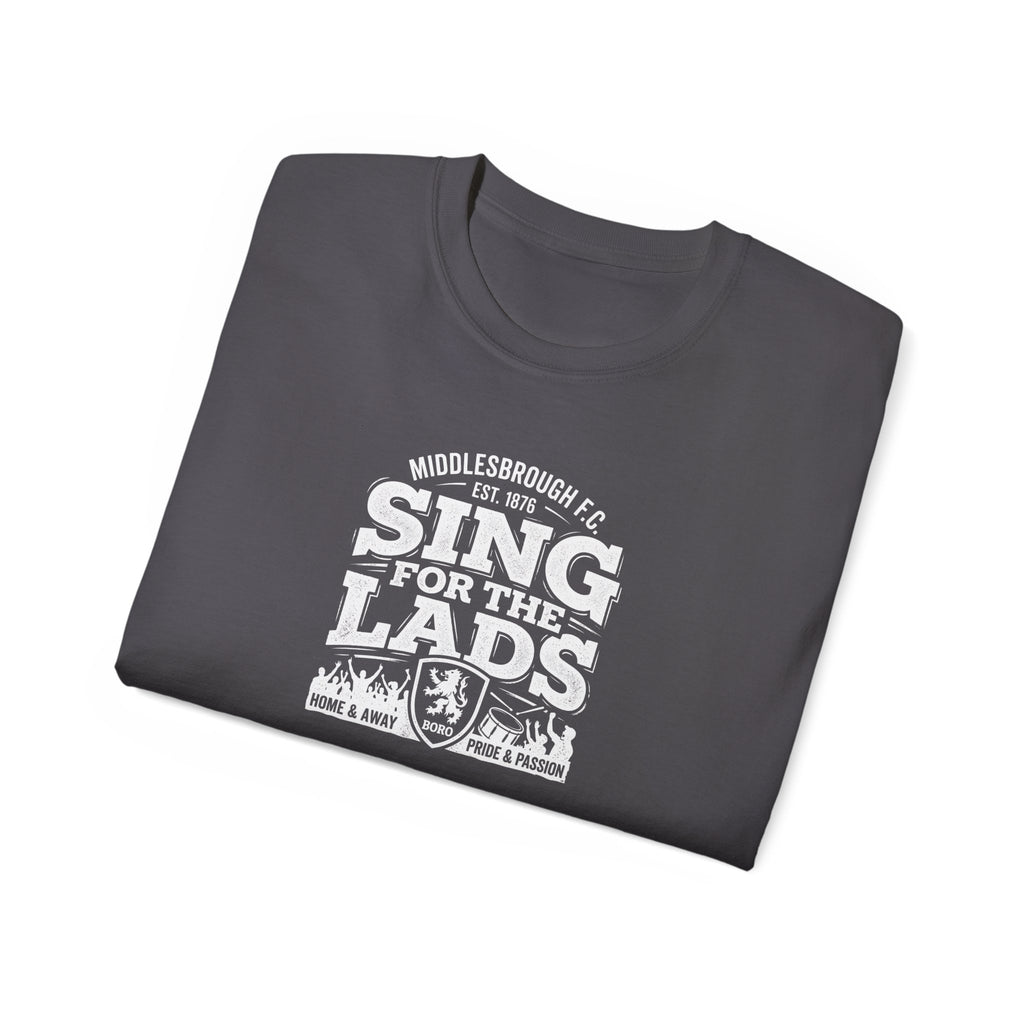 Sing for the Lads T-Shirt — Middlesbrough Football Fan Tee