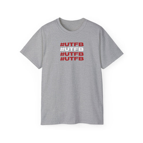 #UTFB #UTFB #UTFB #UTFB Graphic Tee