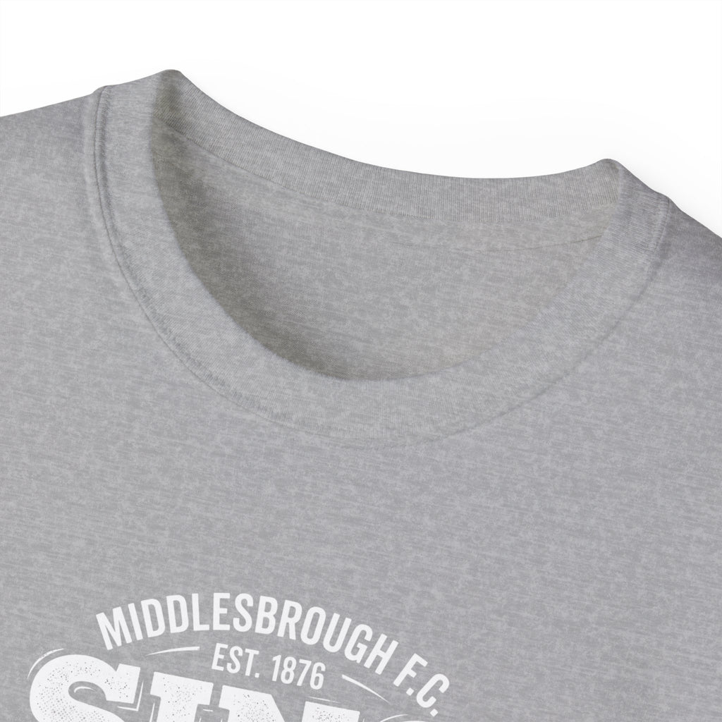 Sing for the Lads T-Shirt — Middlesbrough Football Fan Tee