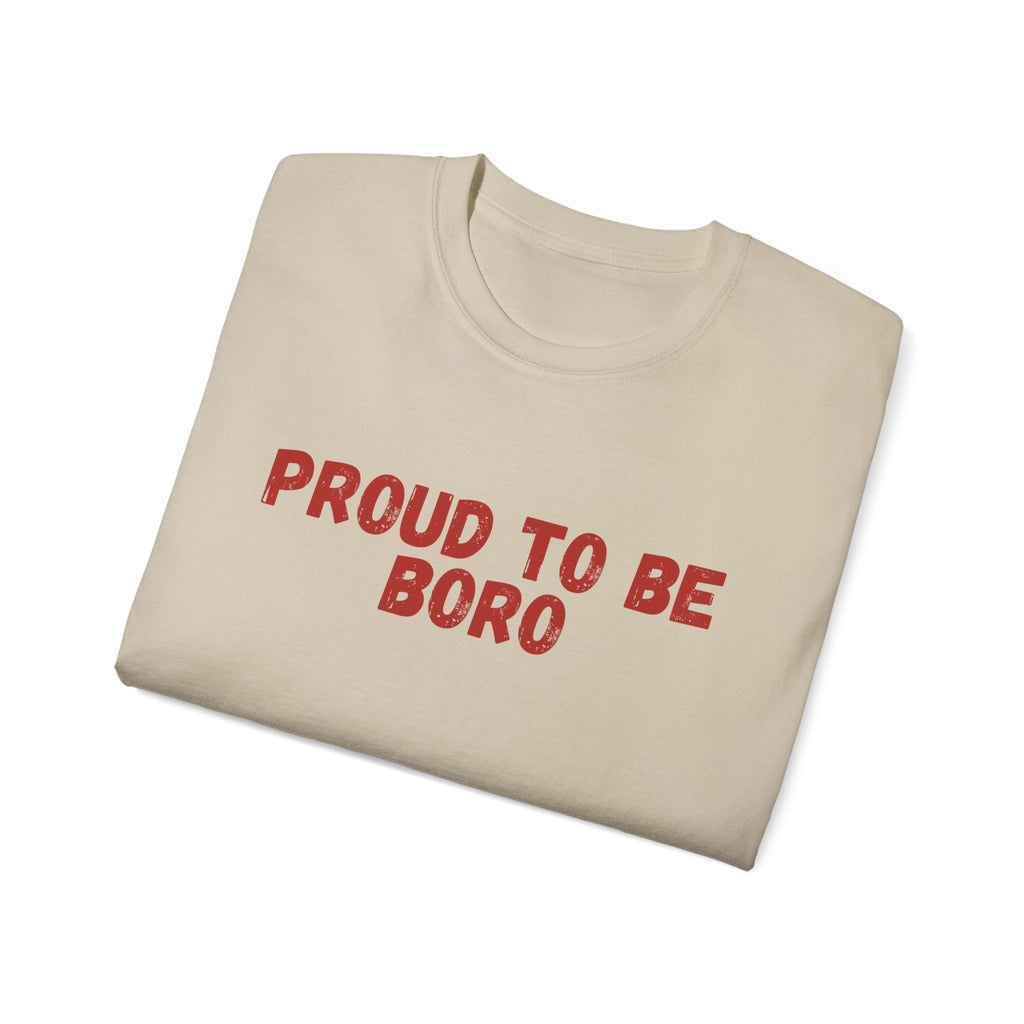 Proud to Be Boro T-Shirt - #UTB BORO STYLE