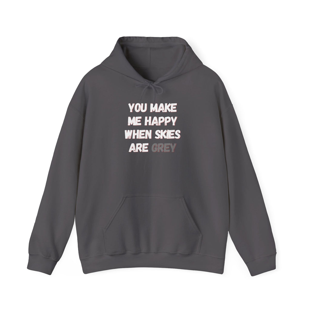 You Make Me Happy Hoodie 'front print' only.