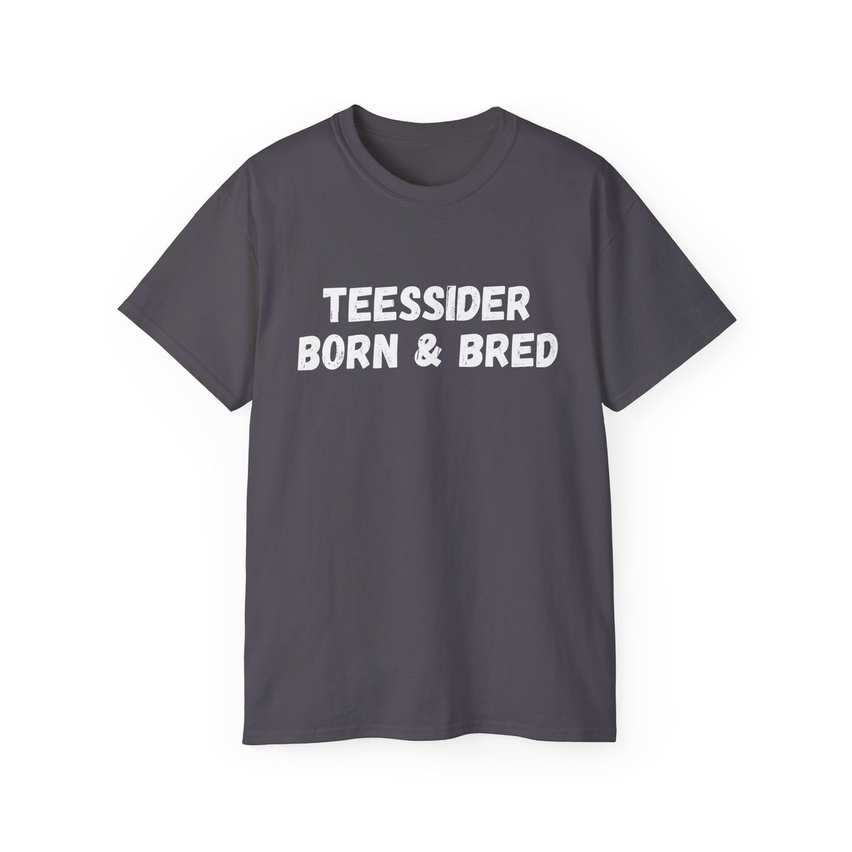 Teessider Born & Bred T-Shirt — Proud Teesside Local Tee - #UTB BORO STYLE