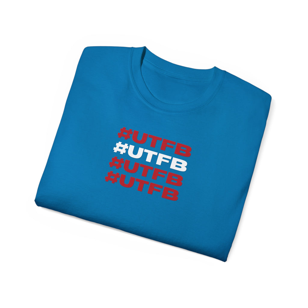 #UTFB #UTFB #UTFB #UTFB Graphic Tee