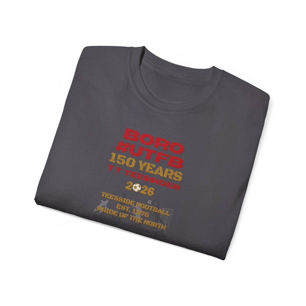 Boro #UTFB 150 Years Tee — Middlesbrough Football Anniversary Shirt