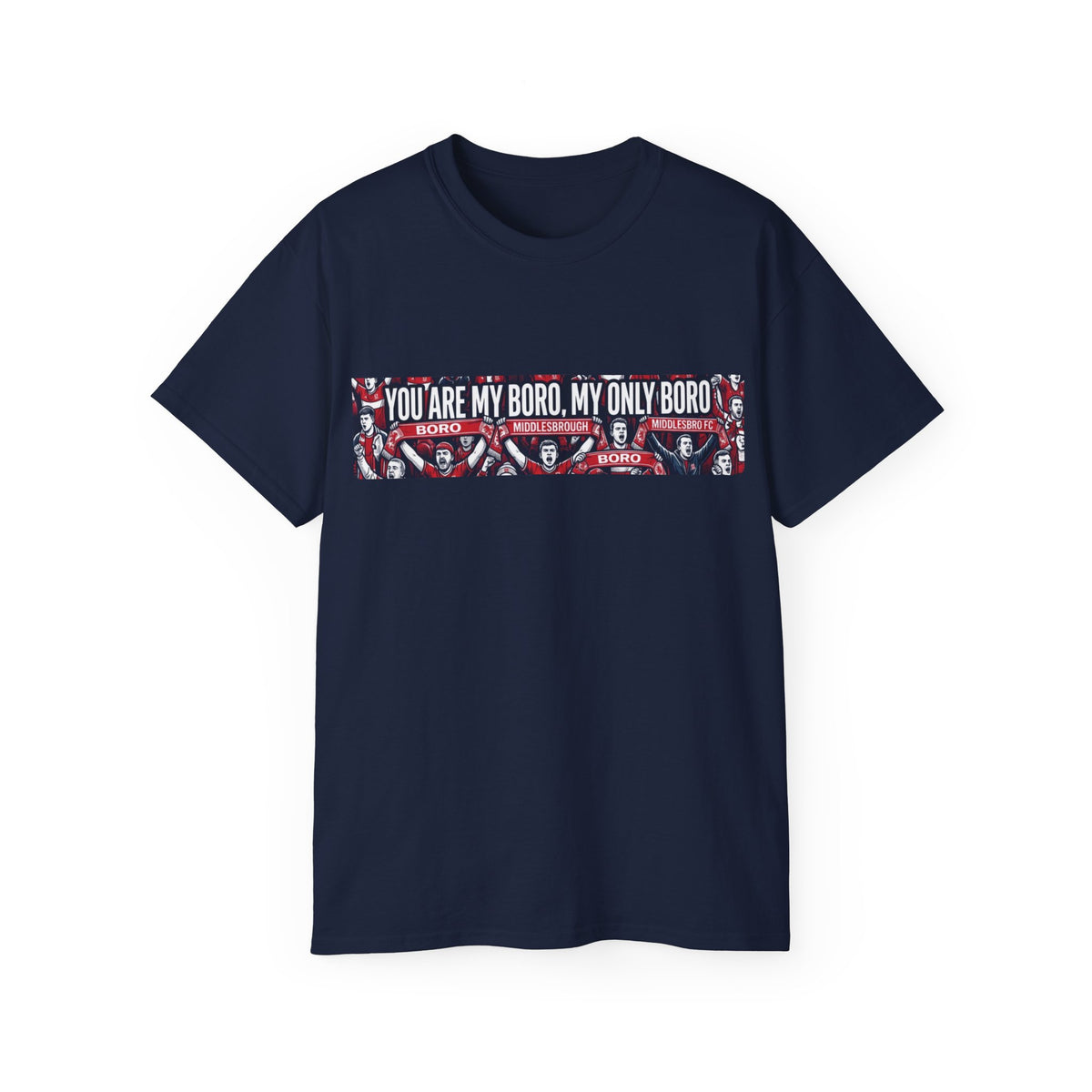 You Are My Boro Tee — Middlesbrough Football Fan Shirt