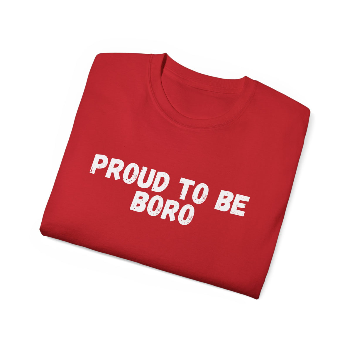 Proud to Be Boro T-Shirt - #UTB BORO STYLE
