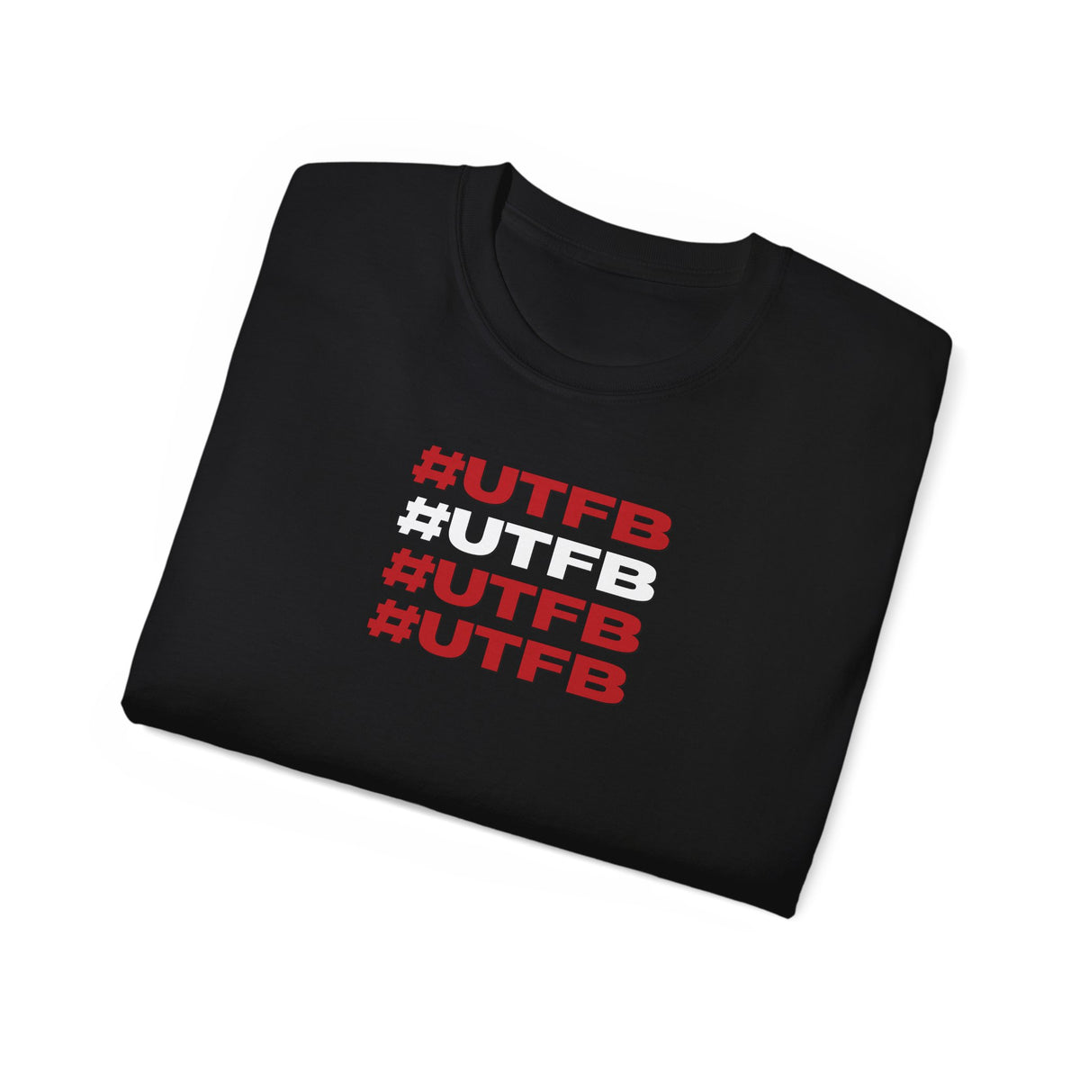 #UTFB #UTFB #UTFB #UTFB Graphic Tee