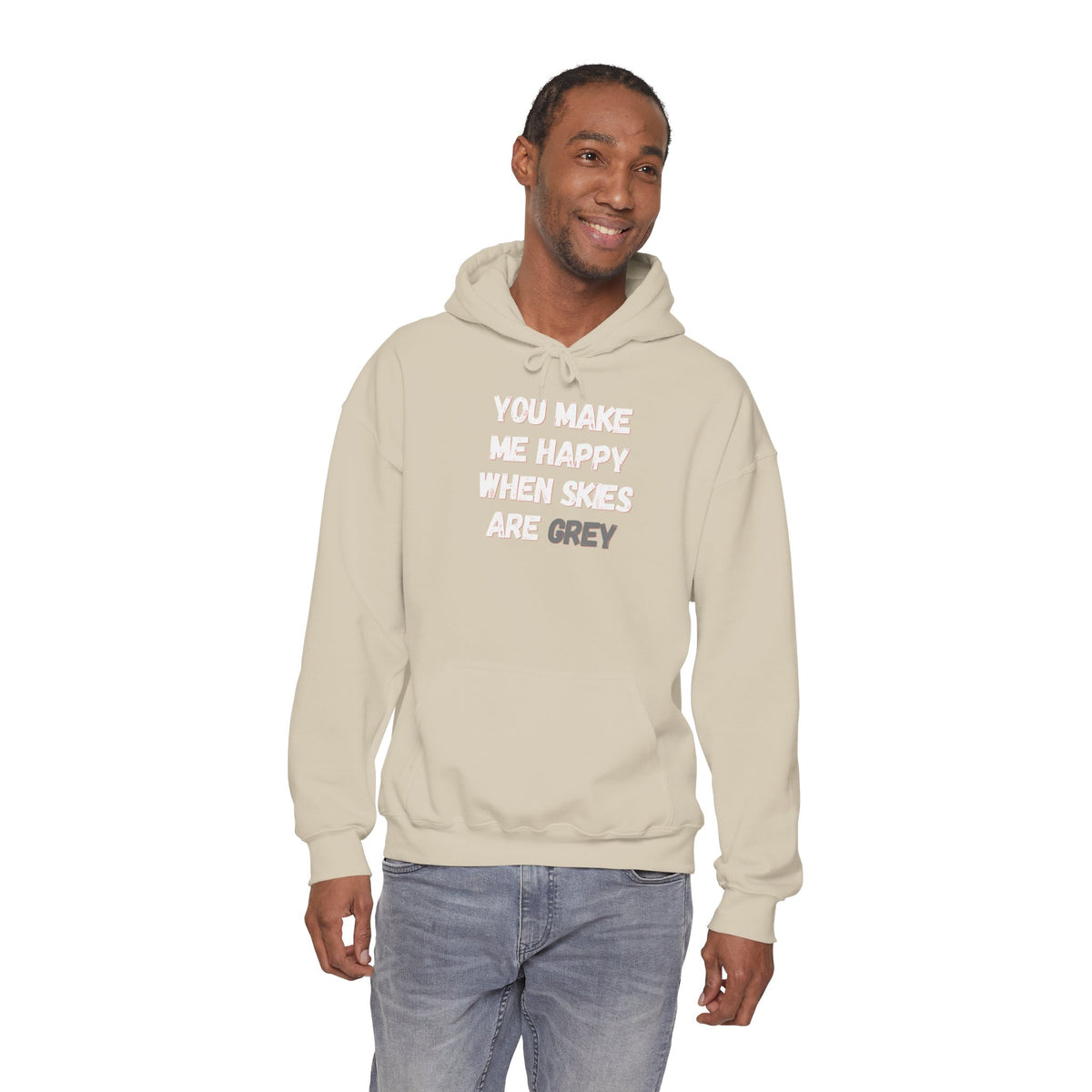You Make Me Happy Hoodie 'front print' only.