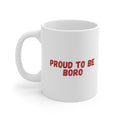 Proud to Be Boro Ceramic Coffee Mug – 11oz & 15oz