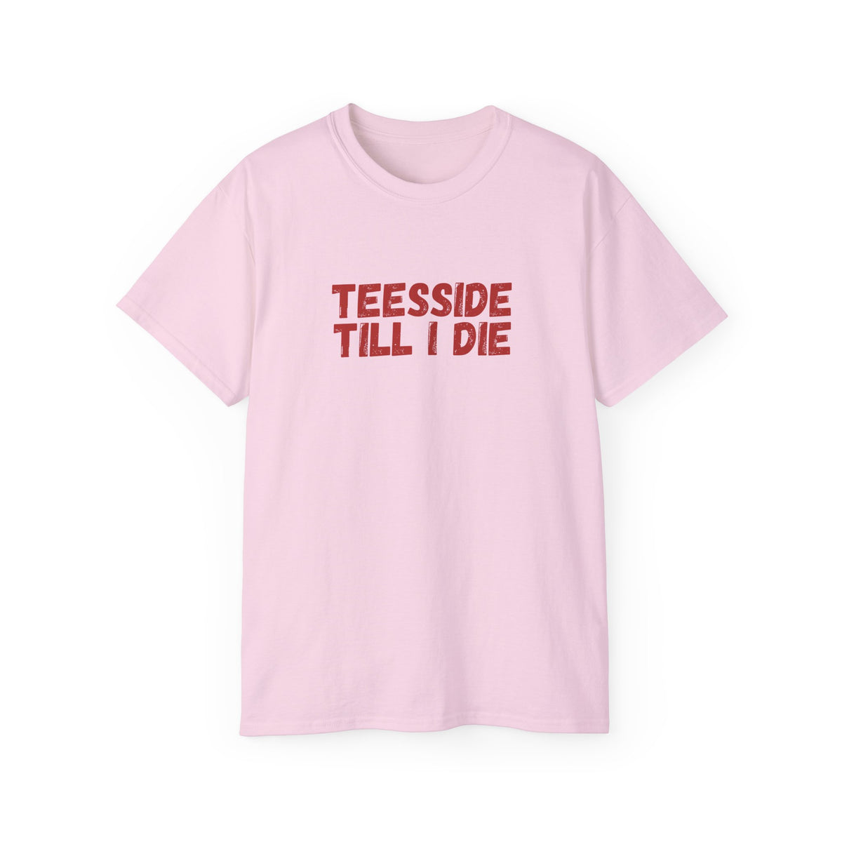 Teesside Till I Die T-Shirt — Proud Teesside Football & Local Pride Tee - #UTB BORO STYLE