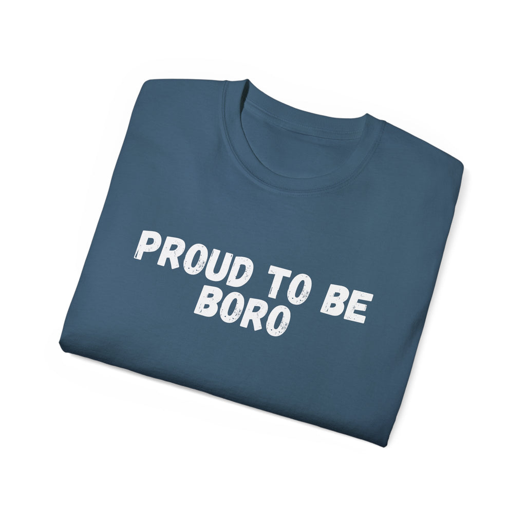 Proud to Be Boro T-Shirt - #UTB BORO STYLE