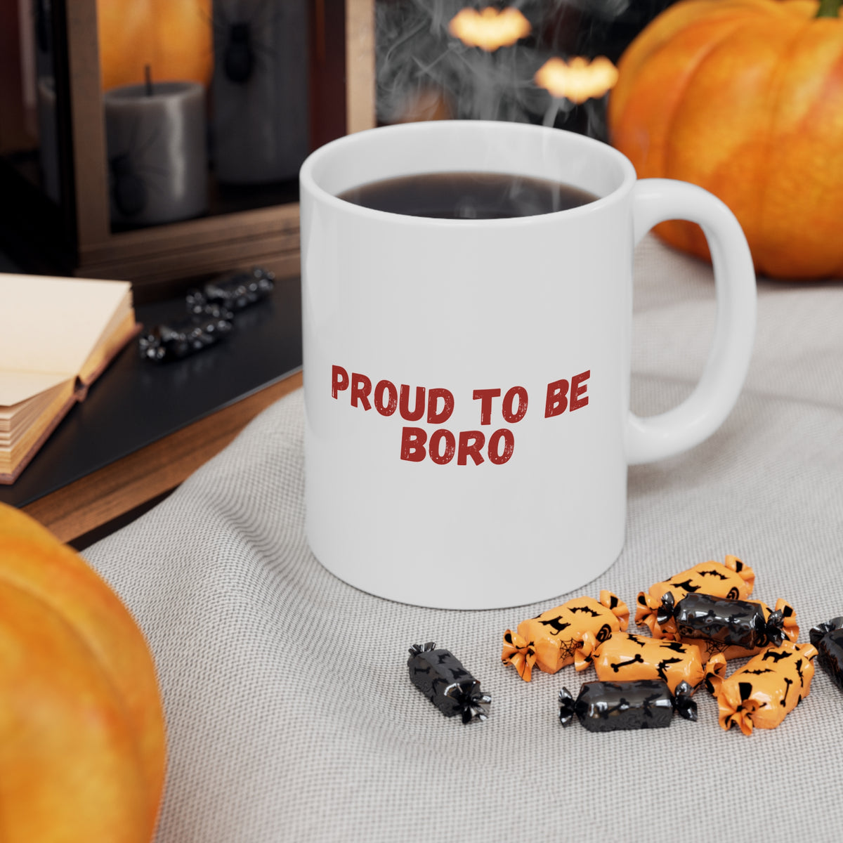 Proud to Be Boro Ceramic Coffee Mug – 11oz & 15oz