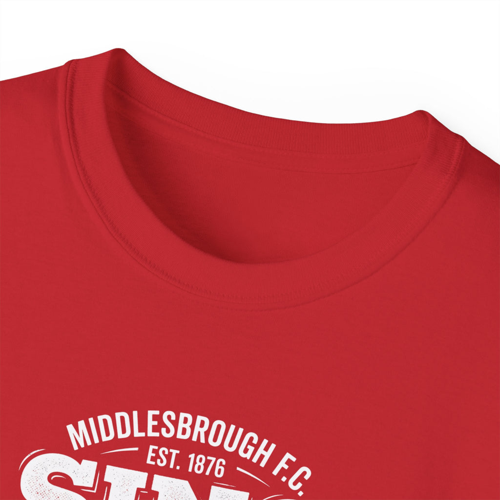Sing for the Lads T-Shirt — Middlesbrough Football Fan Tee