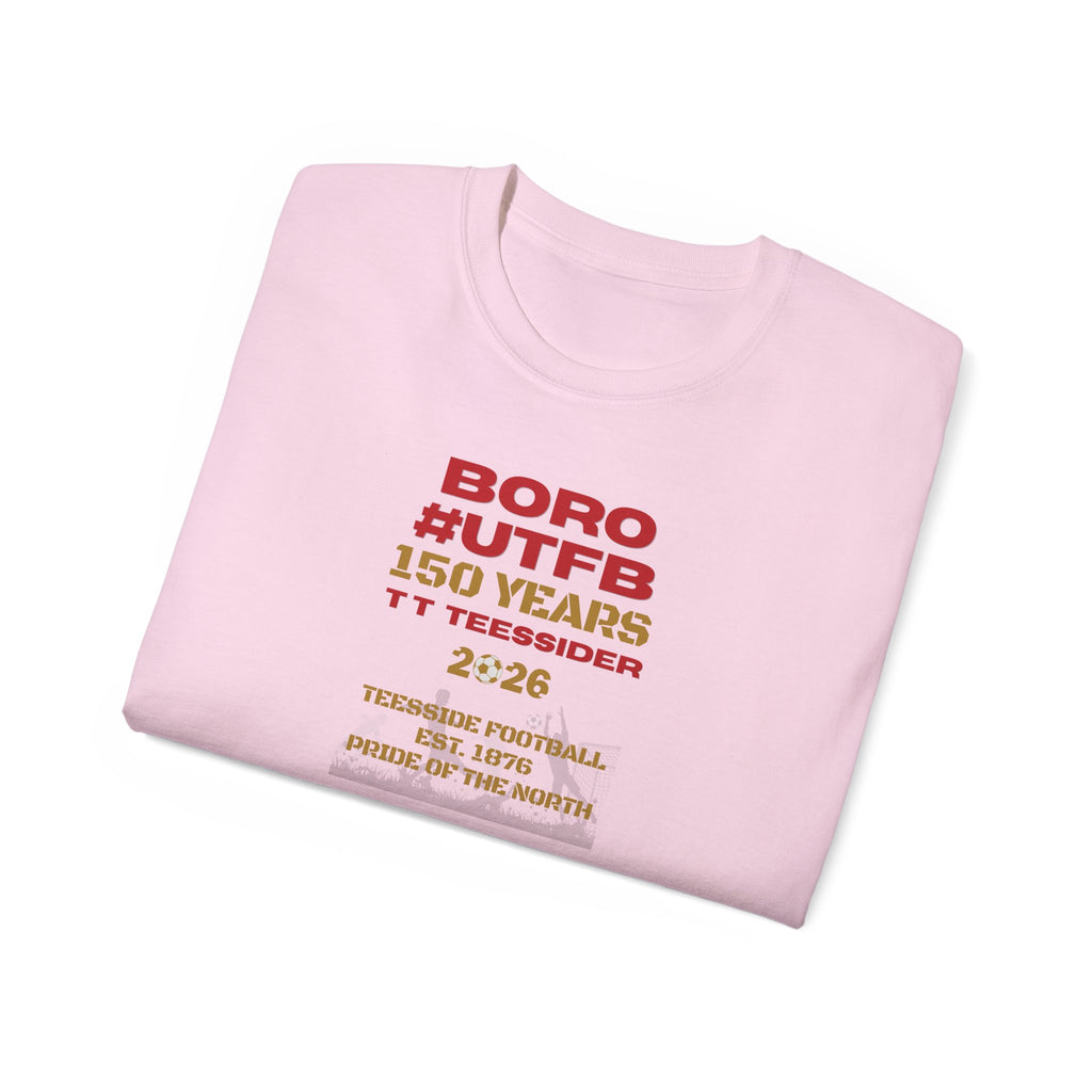 Boro #UTFB 150 Years Tee — Middlesbrough Football Anniversary Shirt