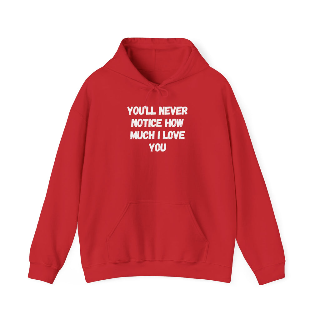 Youll Never Notice Hoodie 'front print' only.