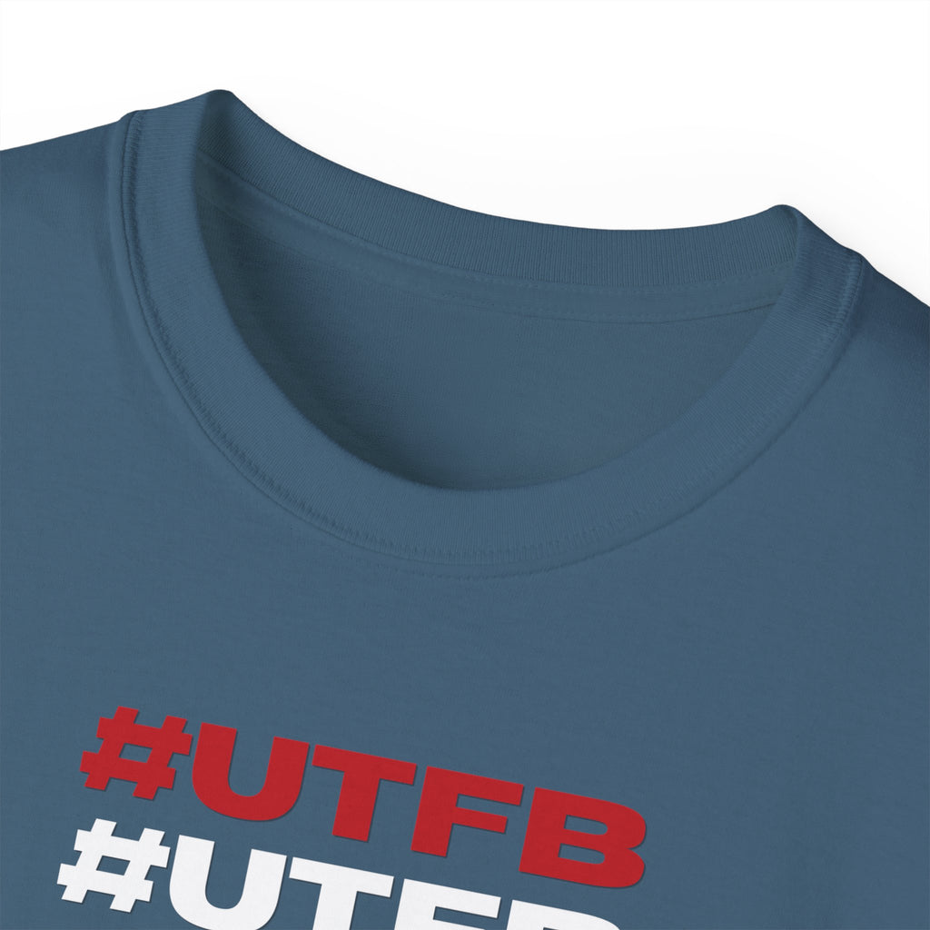 #UTFB #UTFB #UTFB #UTFB Graphic Tee