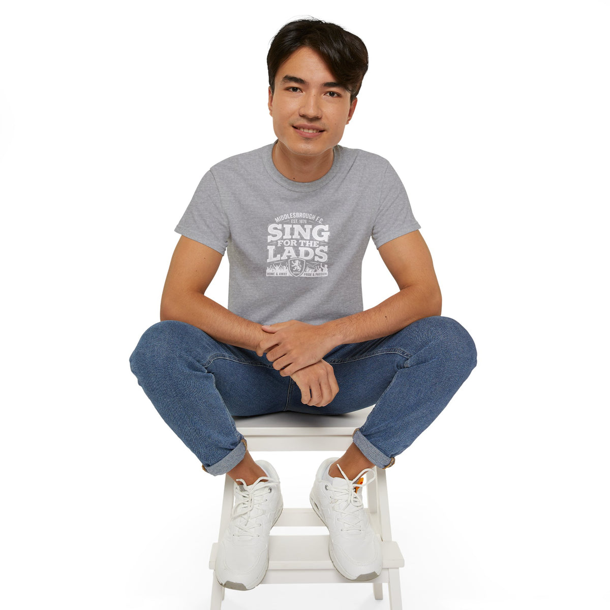 Sing for the Lads T-Shirt — Middlesbrough Football Fan Tee