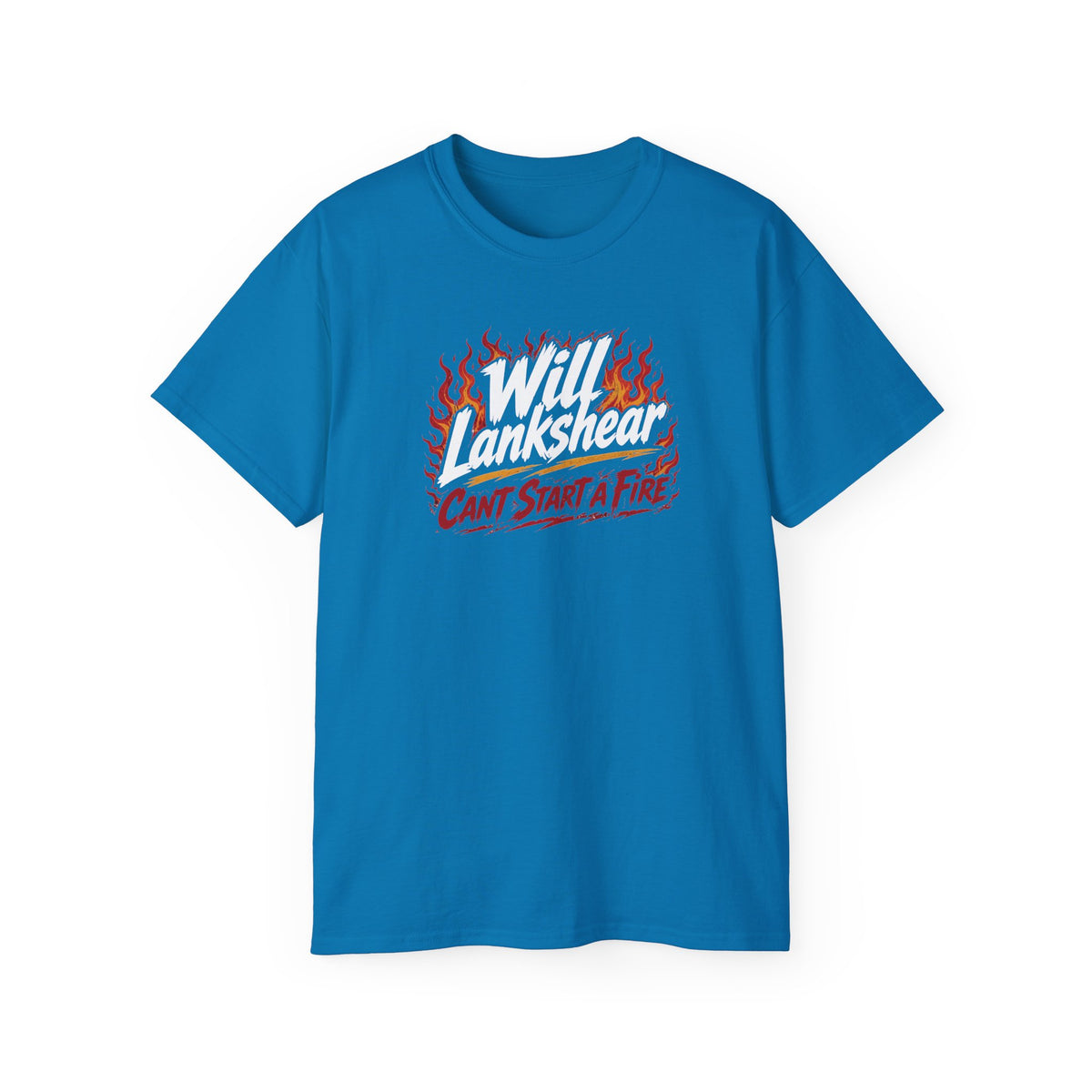 "Will Lankshear Can't Start a Fire" BORO Flames for Will Lankshear
