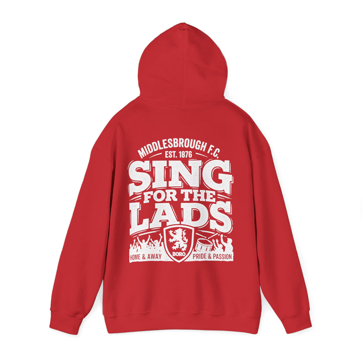 Sing for the Lads Hoodie — Boro  Supporters  Hoodie 'back print'