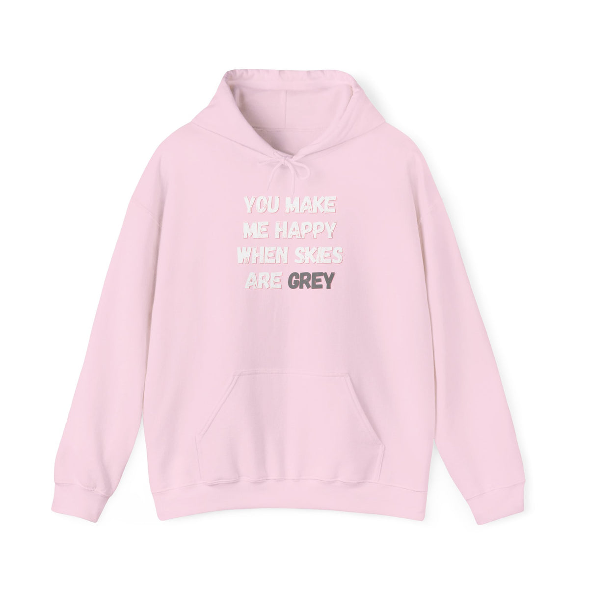 You Make Me Happy Hoodie 'front print' only.