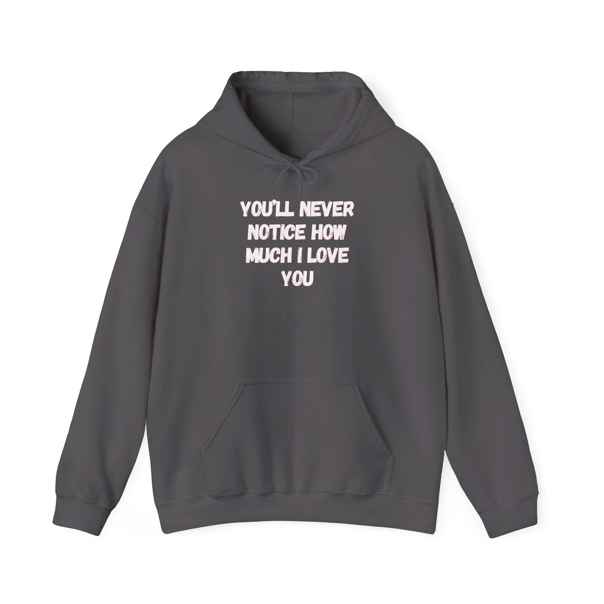 Youll Never Notice Hoodie 'front print' only.