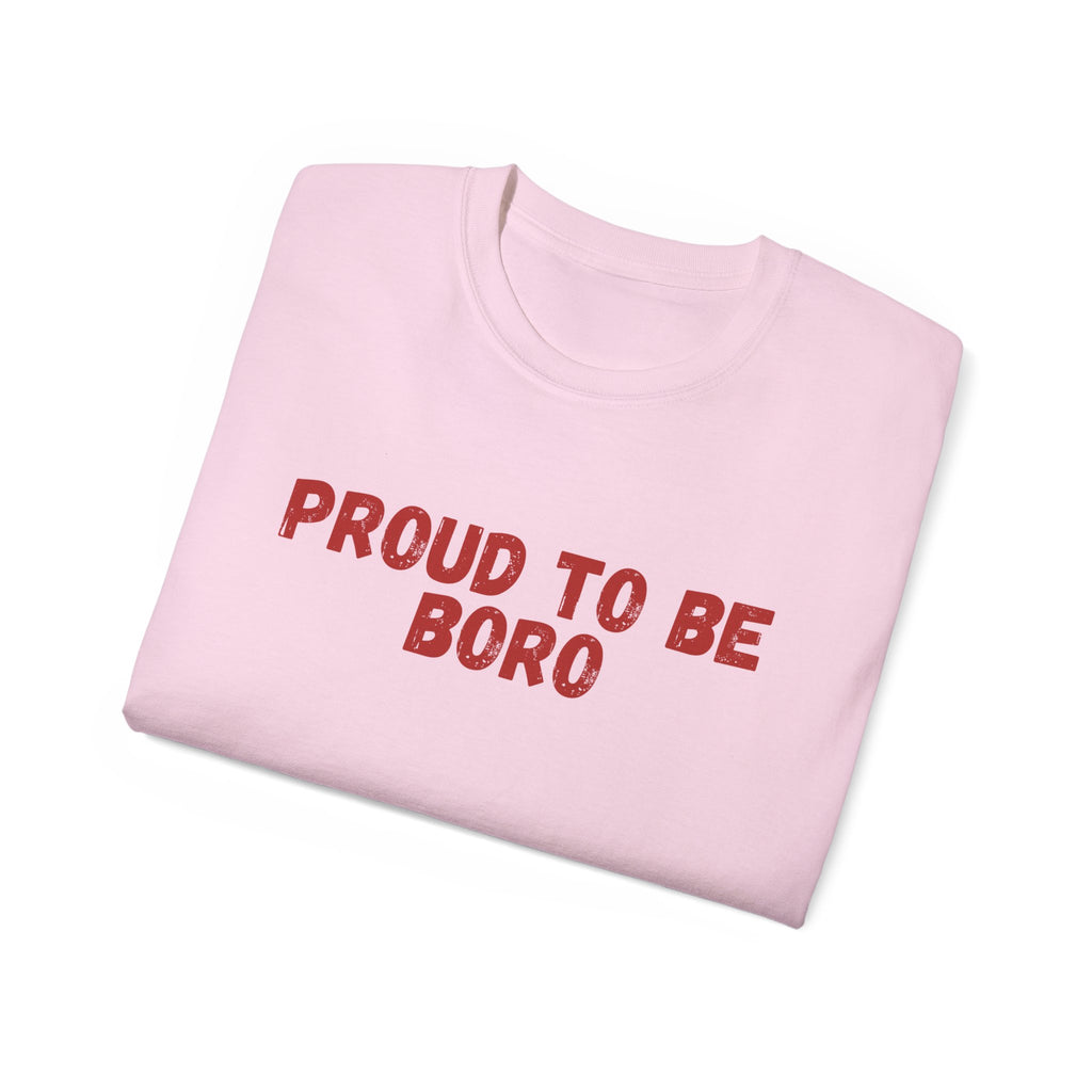 Proud to Be Boro T-Shirt - #UTB BORO STYLE