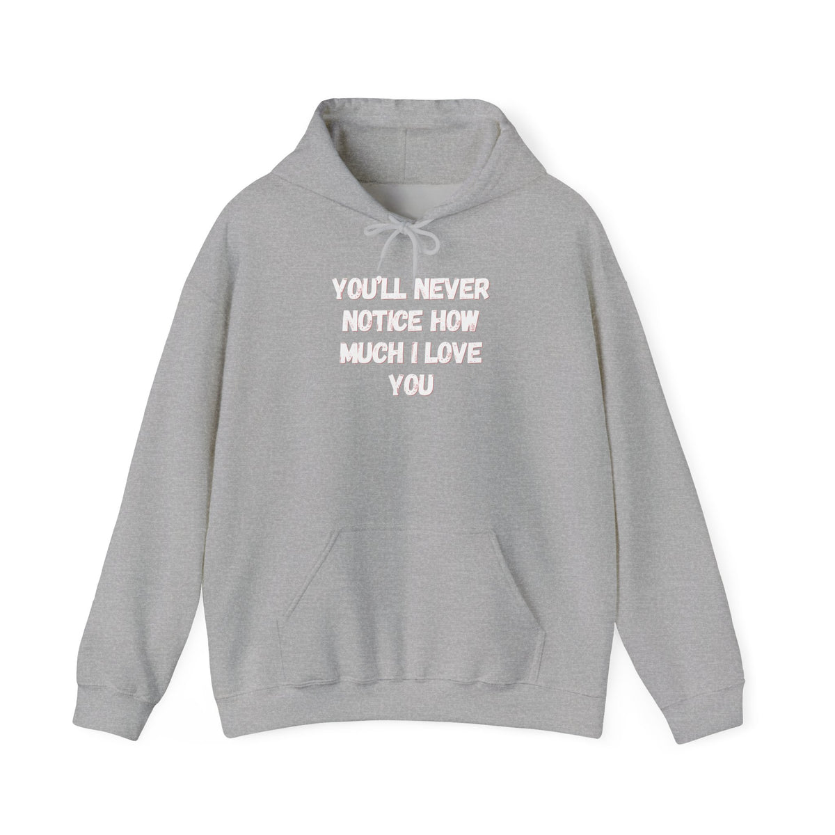 Youll Never Notice Hoodie 'front print' only.