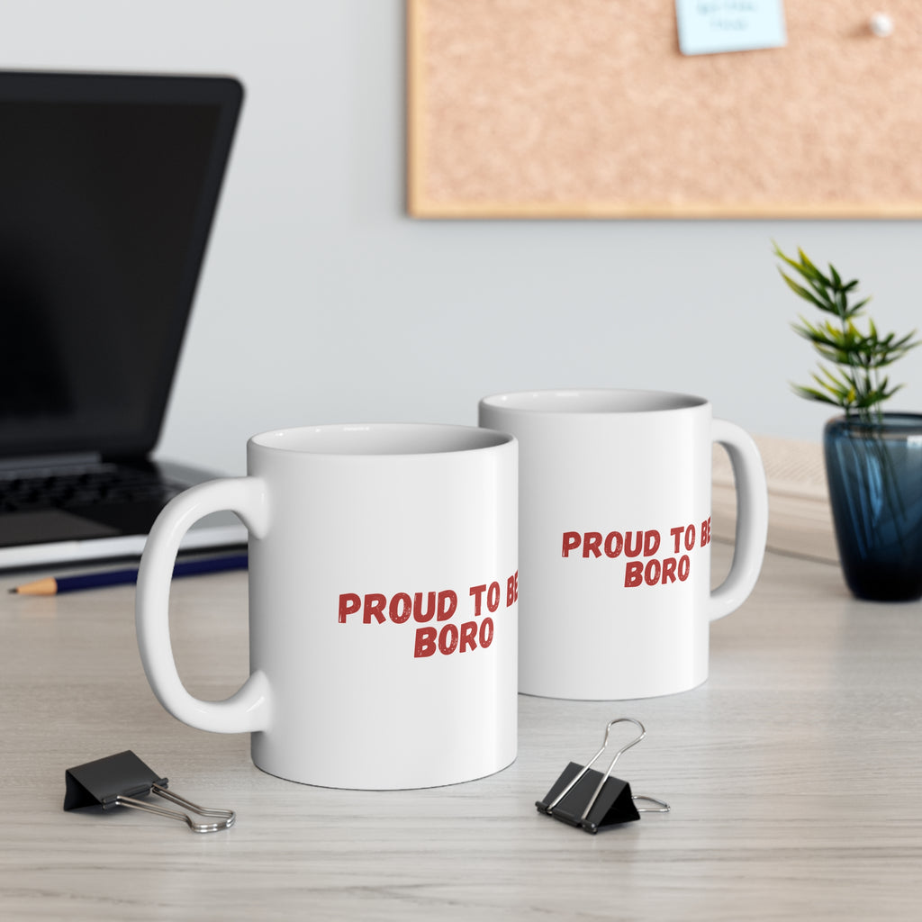 Proud to Be Boro Ceramic Coffee Mug – 11oz & 15oz