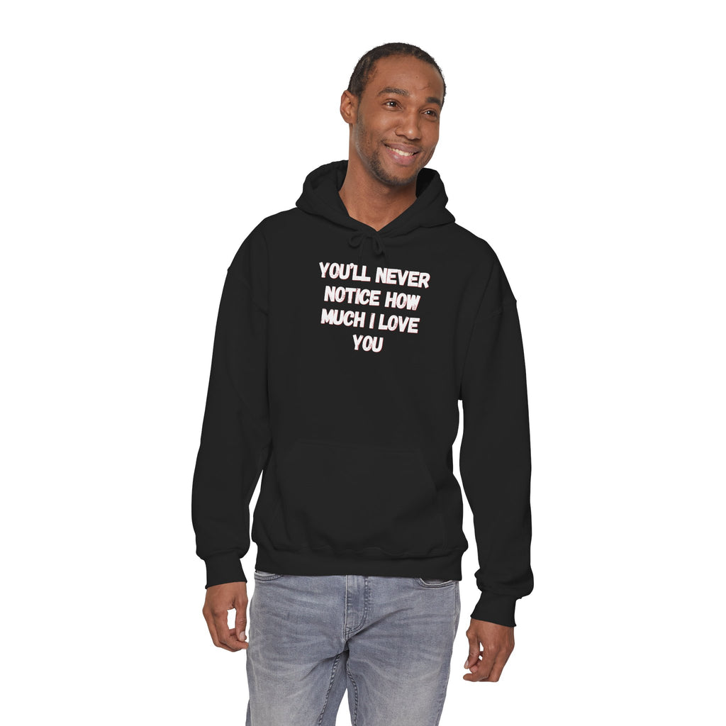 Youll Never Notice Hoodie 'front print' only.