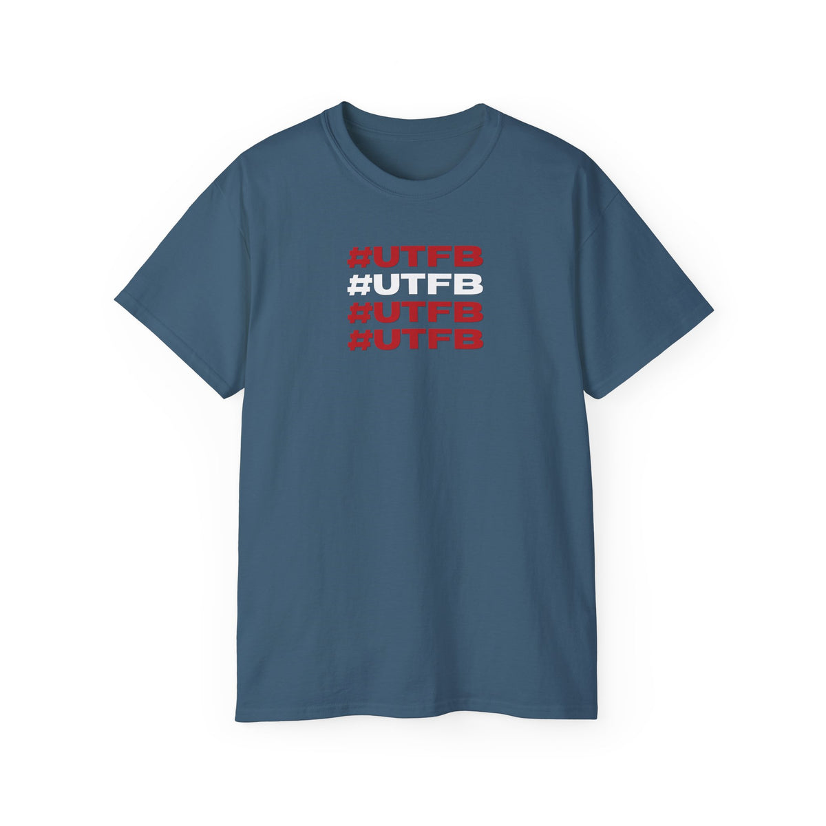 #UTFB #UTFB #UTFB #UTFB Graphic Tee