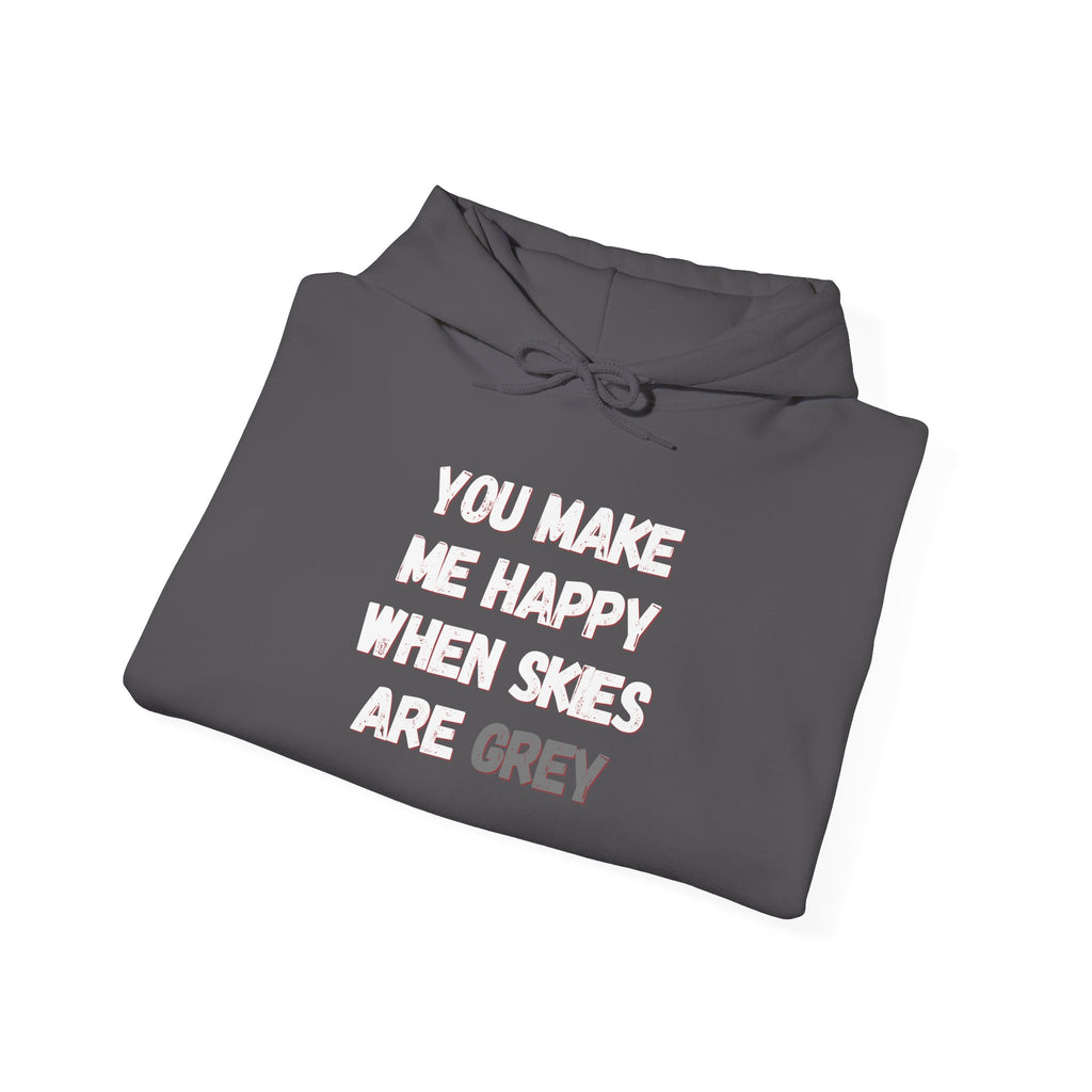 You Make Me Happy Hoodie 'front print' only.