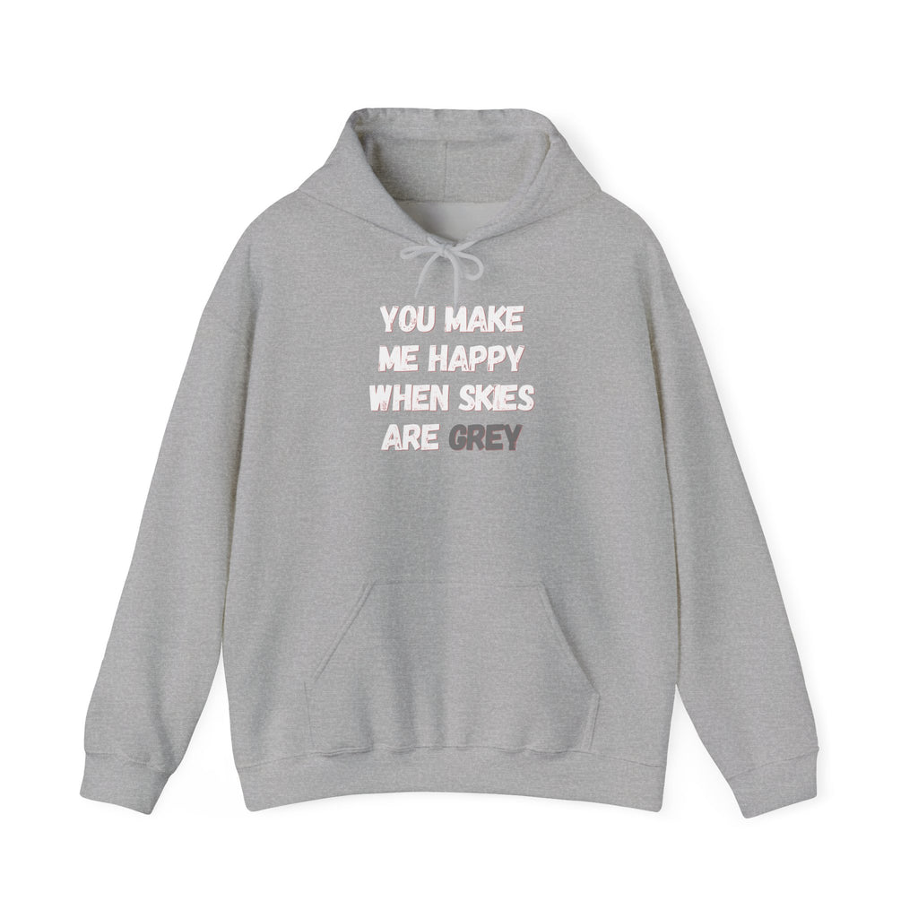 You Make Me Happy Hoodie 'front print' only.