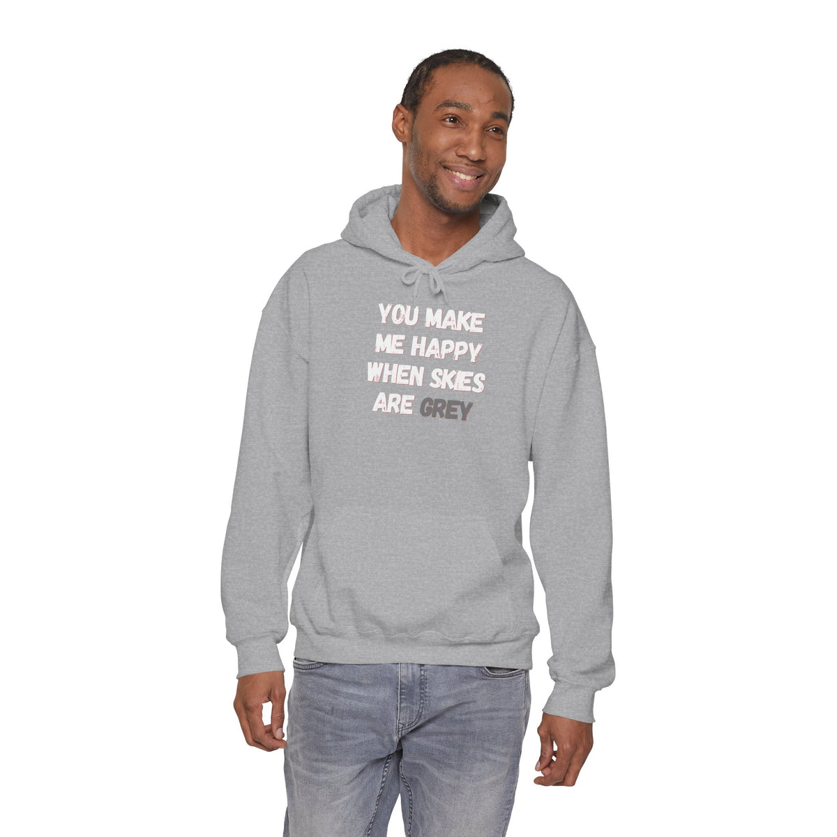 You Make Me Happy Hoodie 'front print' only.