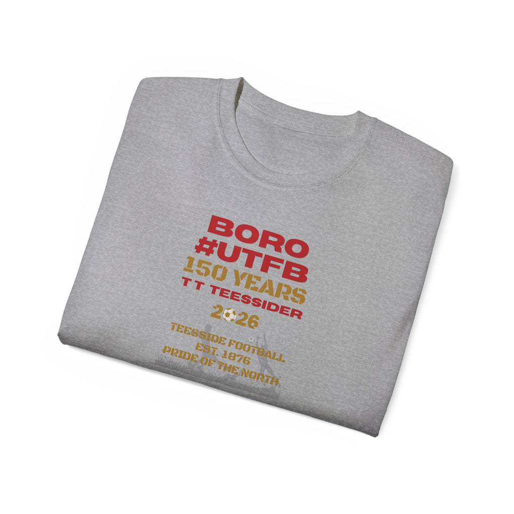Boro #UTFB 150 Years Tee — Middlesbrough Football Anniversary Shirt