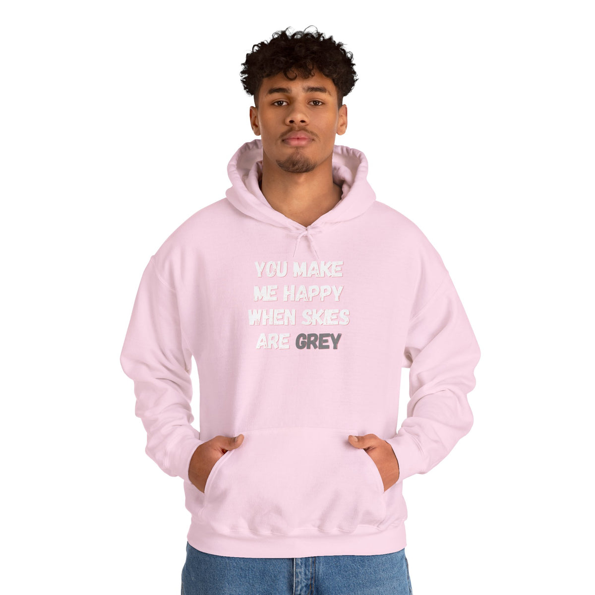You Make Me Happy Hoodie 'front print' only.
