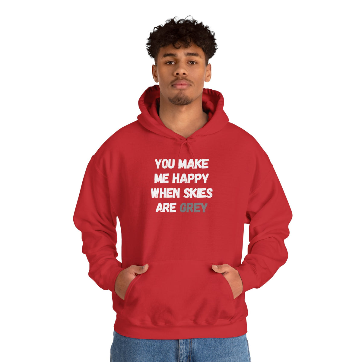 You Make Me Happy Hoodie 'front print' only.