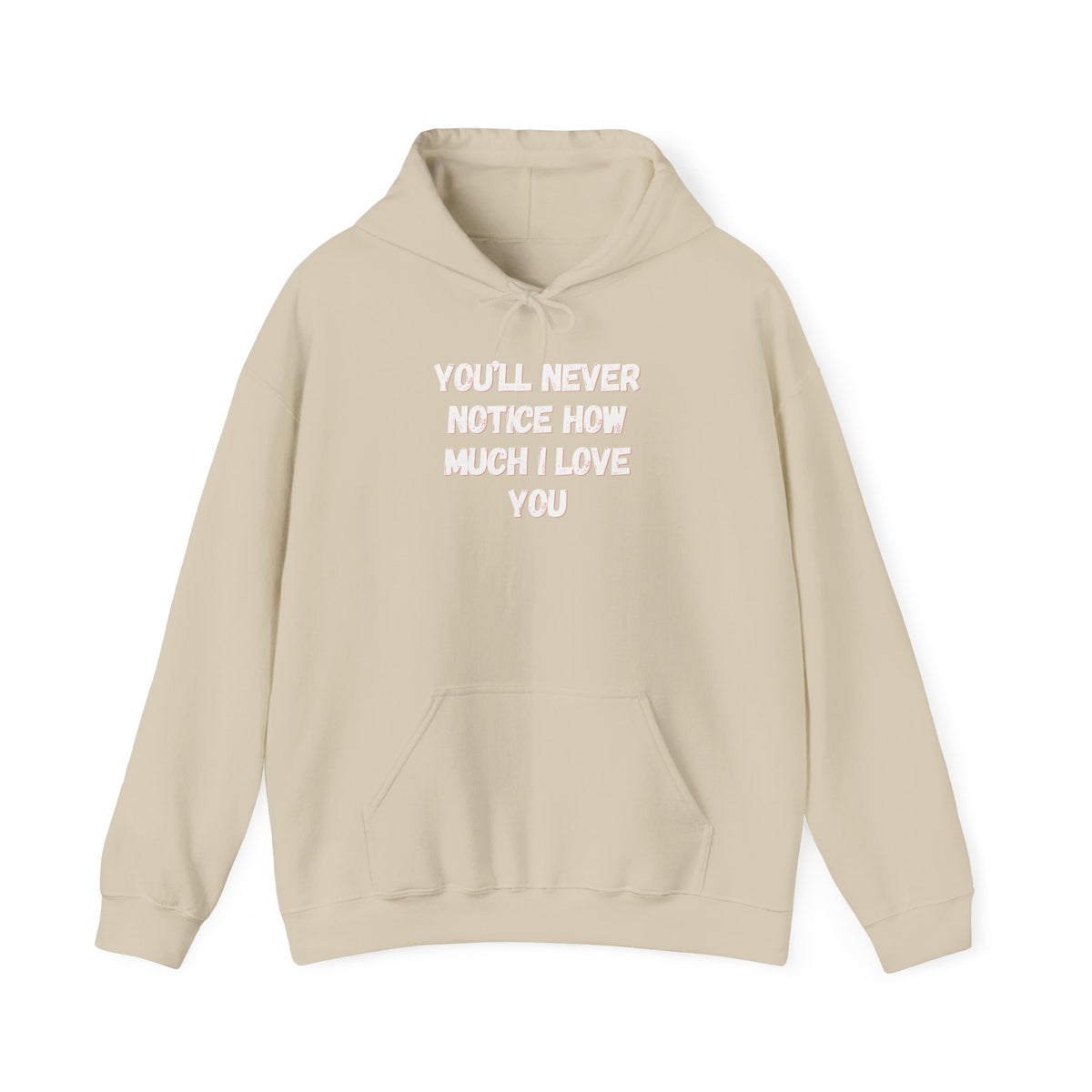 Youll Never Notice Hoodie 'front print' only.
