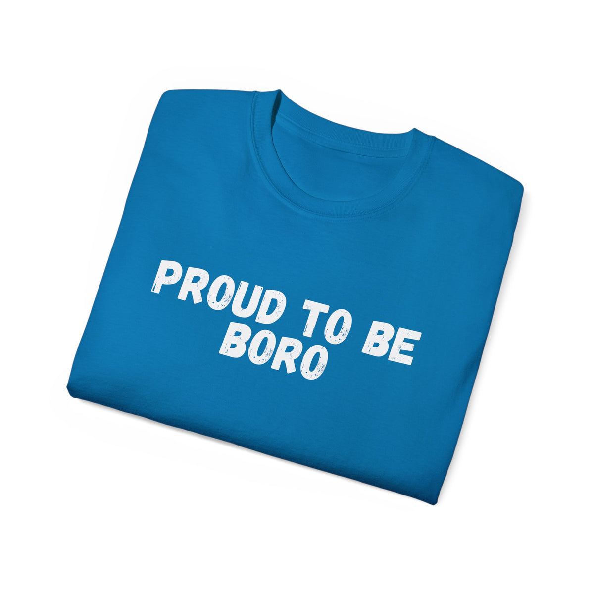Proud to Be Boro T-Shirt - #UTB BORO STYLE