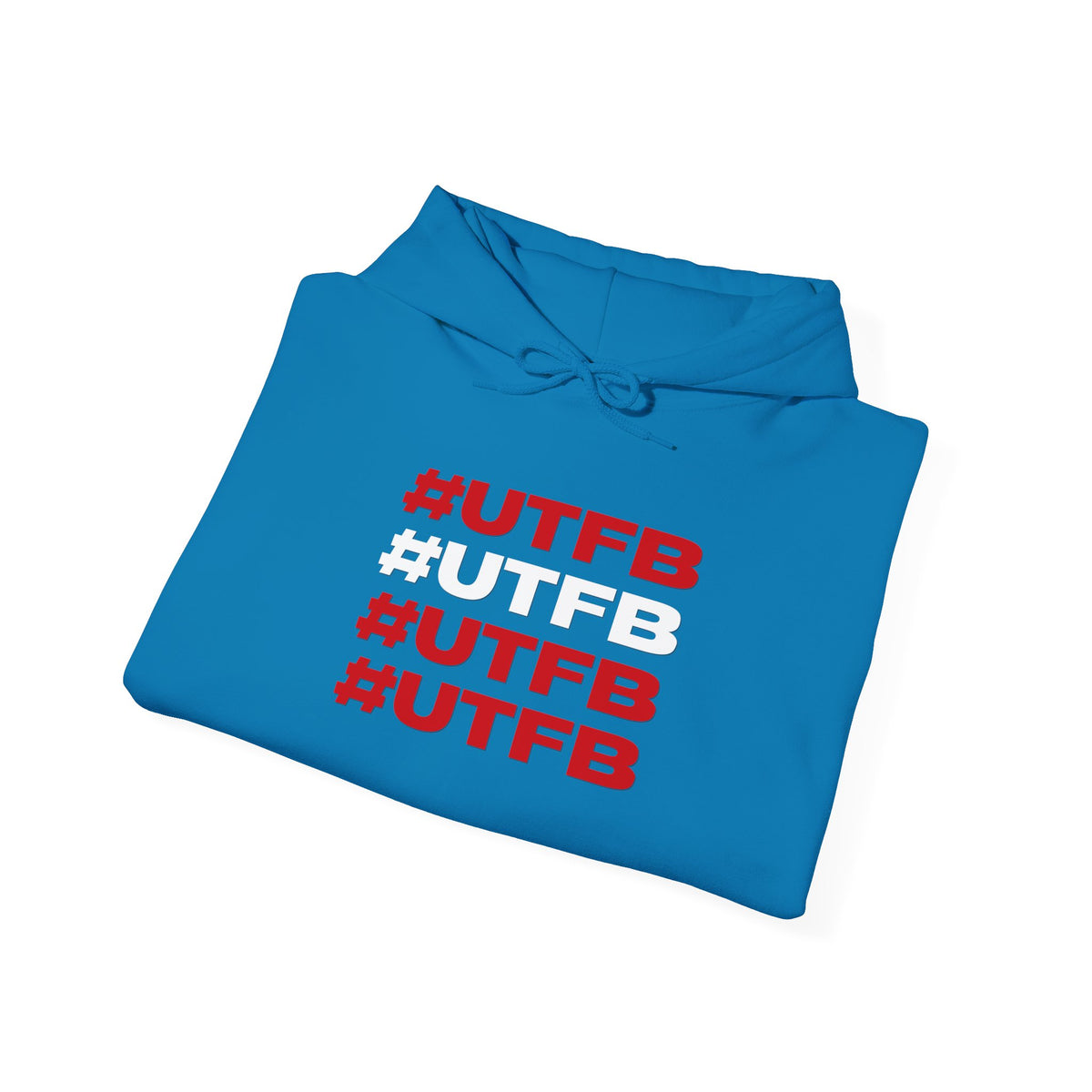 #UTFB #UTFB #UTFB #UTFB Hoodie 'front print' only.